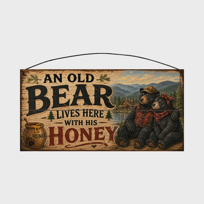 An Old Bear Lives Here With His Honey Wood Sign, 7×14