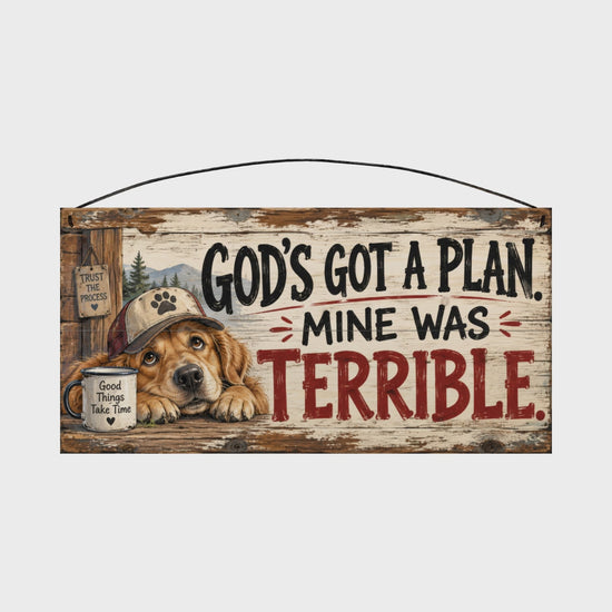 God's Got a Plan, Mine Was Terrible Dog in a Ball Cap 7x14 wood sign rotating front to back