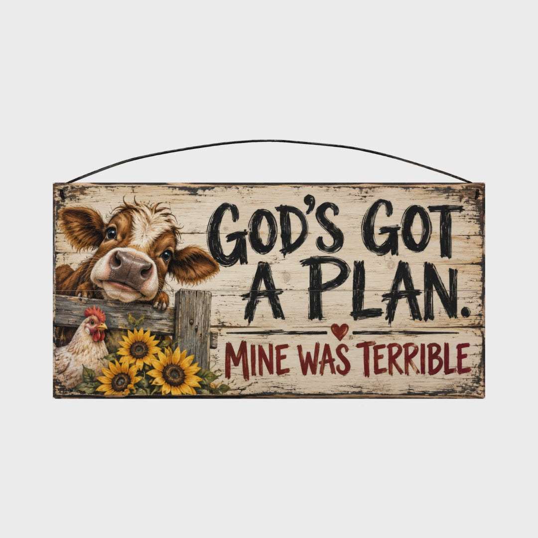 God's Got a Plan, Mine Was Terrible Farm Cow 7x14 wood sign rotating front to back