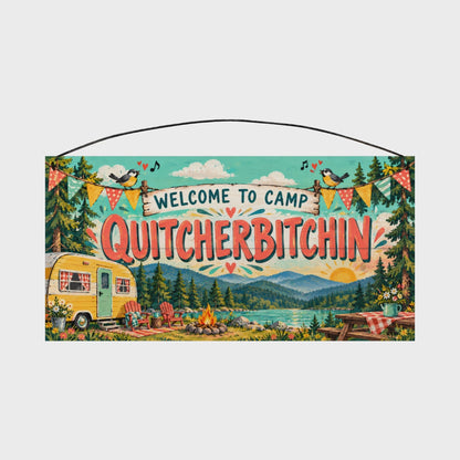Welcome to Camp Quitcherbitchin Vintage Camper Wood Sign, 7×14