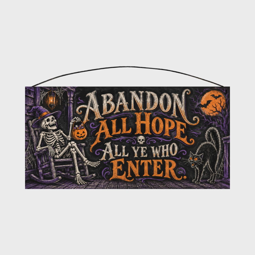 Abandon All Hope All Ye Who Enter Porch Skeleton 7x14 wood sign rotating view