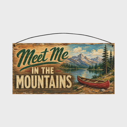 Meet Me in the Mountains Wood Sign, 7×14