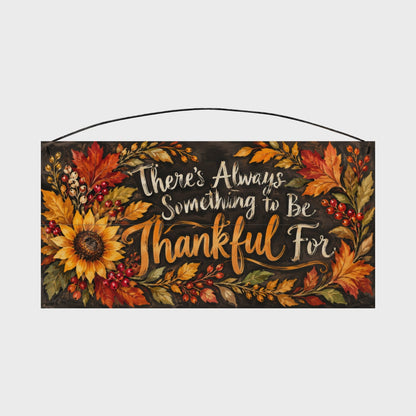 There's Always Something to Be Thankful For Sunflower Wood Sign, 7×14