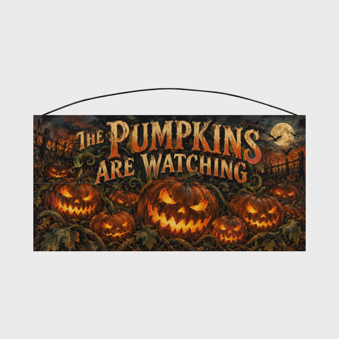 The Pumpkins Are Watching 7x14 wood sign rotating view