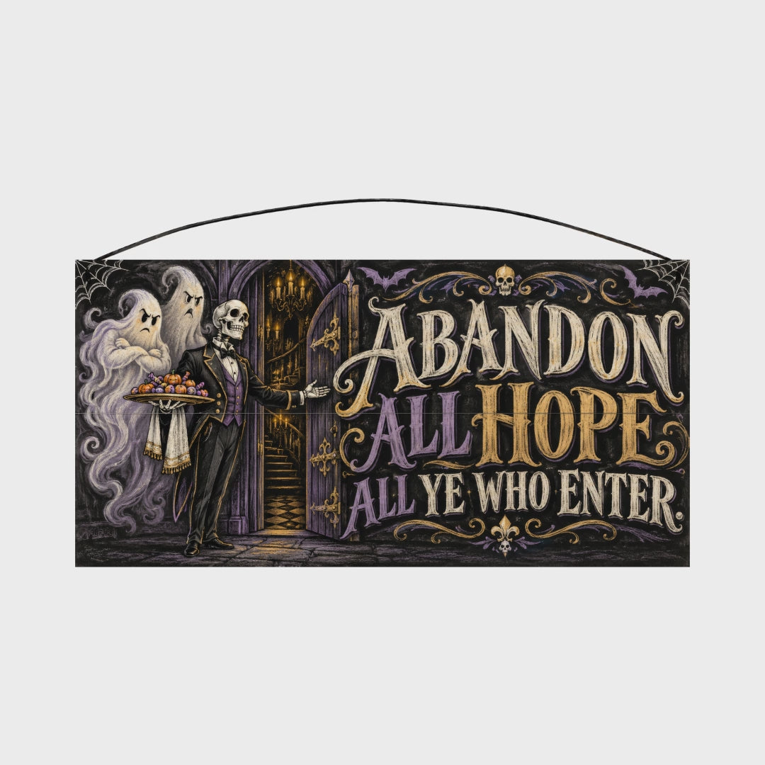 Abandon All Hope All Ye Who Enter Skeleton Butler 7x14 wood sign rotating view