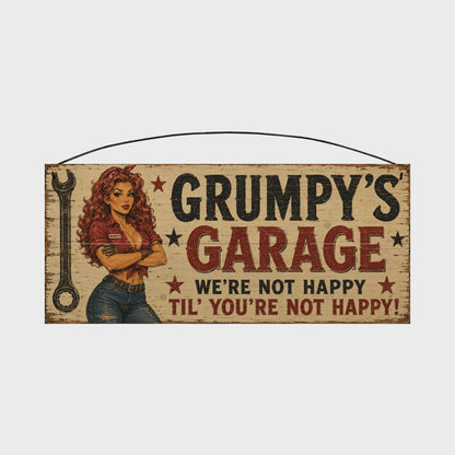 Grumpy's Garage We're Not Happy Til' You're Not Happy Wood Sign, 7×16