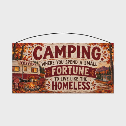 Camping Where You Spend a Small Fortune Autumn Camper Wood Sign, 7×14