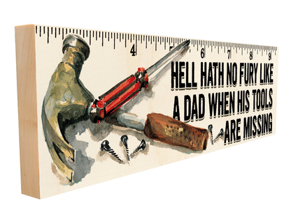 Hell Hath No Fury Like a Dad Whose Tools are Missing. on white background