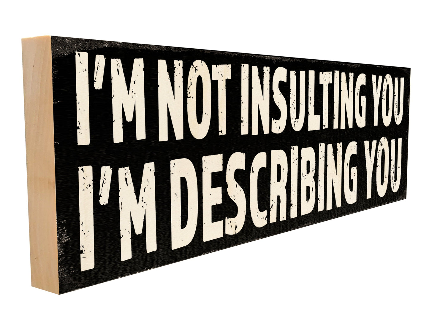 Im not Insulting You.