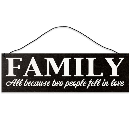Sawyer's Mill - Family. All Because Two People Fell in Love. Wood Sign for Home or Office. Measures 3x10 inches.