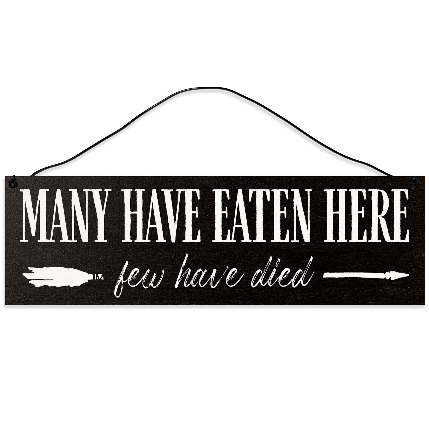 Sawyer's Mill - Many Have Eaten Here. Few Have Died. Wood Sign for Home or Office. Measures 3x10 inches.