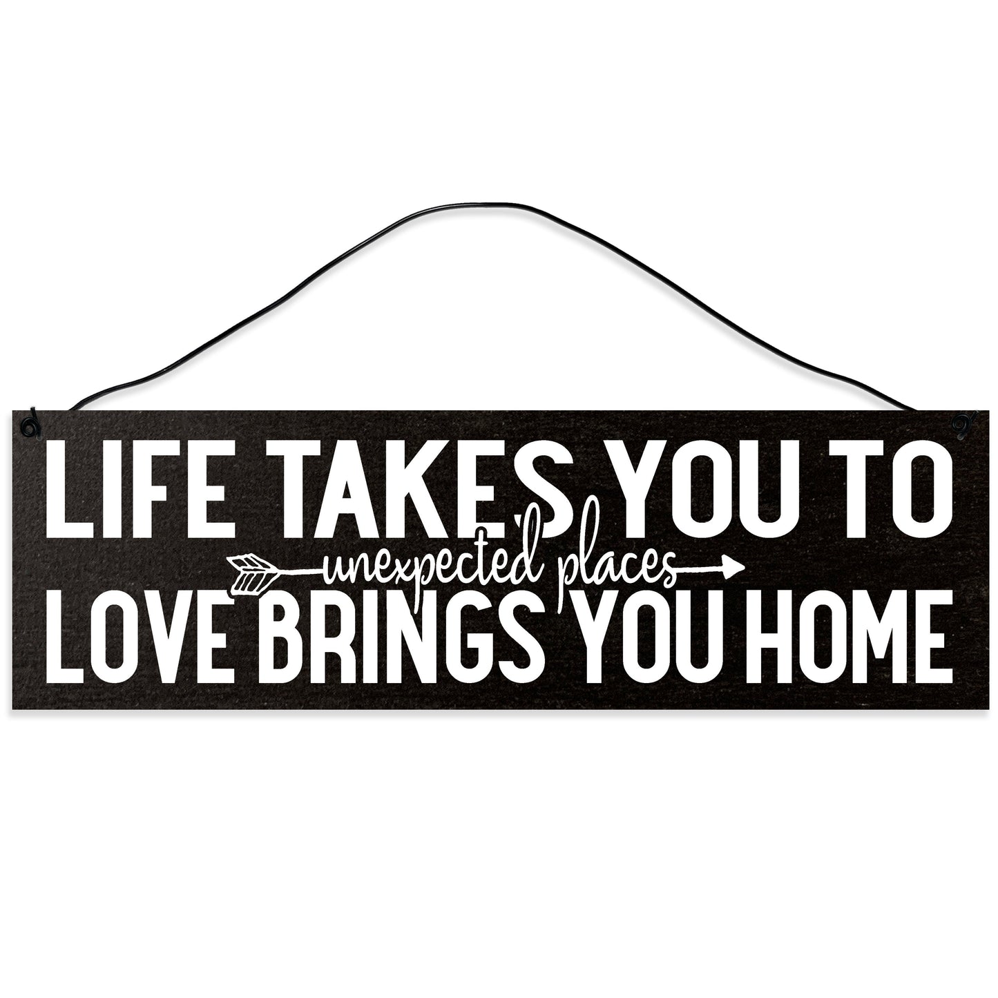 Sawyer's Mill - Life Takes You to Unexpected Places, Love Brings You Home. Wood Sign for Home or Office. Measures 3x10 inches.