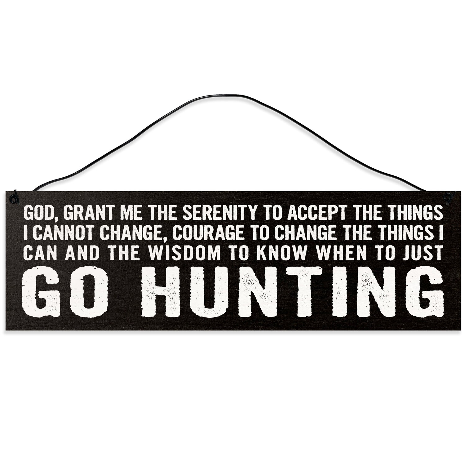 Sawyer's Mill - Serenity Prayer. Hunt. Wood Sign for Home or Office. Measures 3x10 inches.