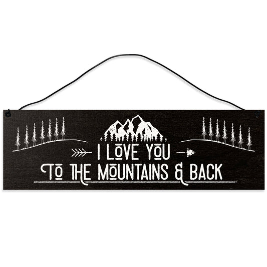 Sawyer's Mill - I Love You to The Mountains and Back. Wood Sign for Home or Office. Measures 3x10 inches.