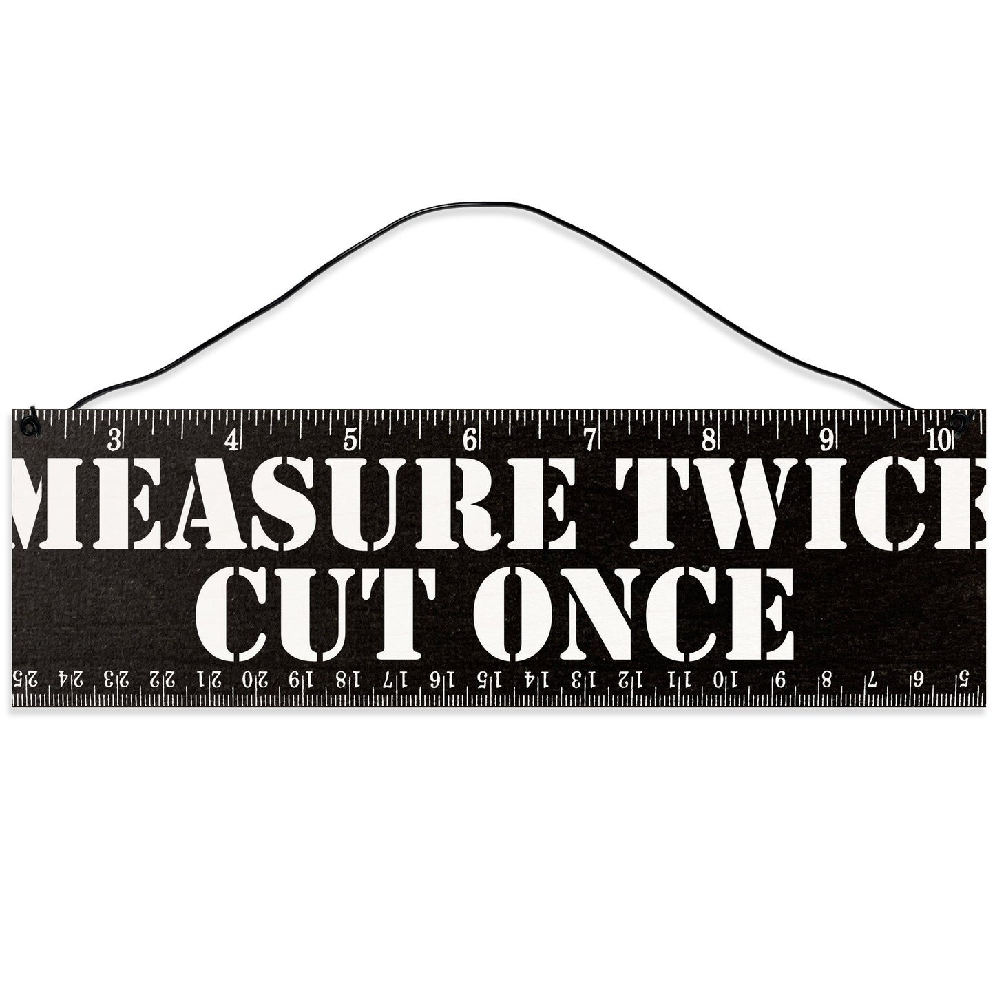 Sawyer's Mill - Measure Twice. Cut Once. Wood Sign for Home or Office. Measures 3x10 inches.