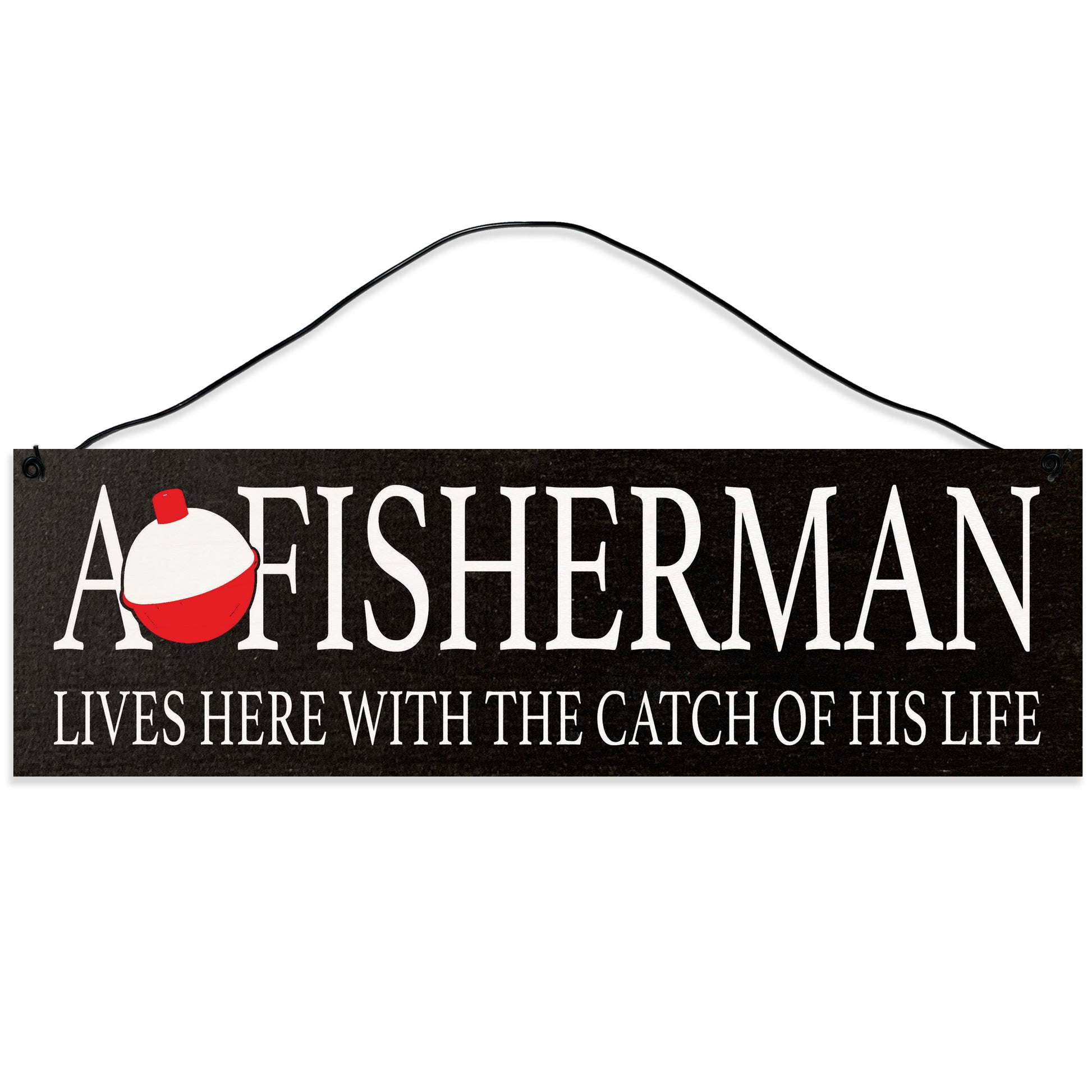 Sawyer's Mill - A Fisherman Lives Here with the Catch of his Life. Wood Sign for Home or Office. Measures 3x10 inches.