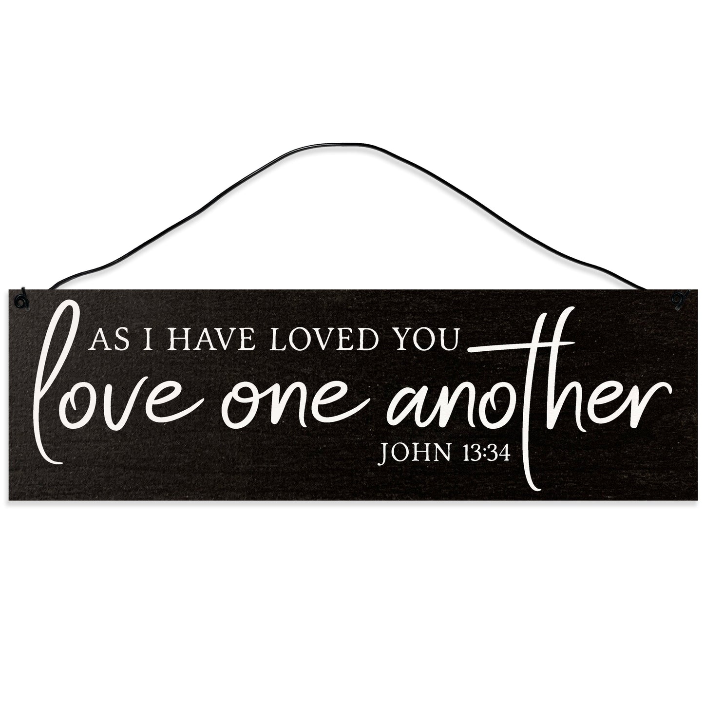 Sawyer's Mill - As I Have Loved You, Love One Another. John 13:34 Wood Sign for Home or Office. Measures 3x10 inches.