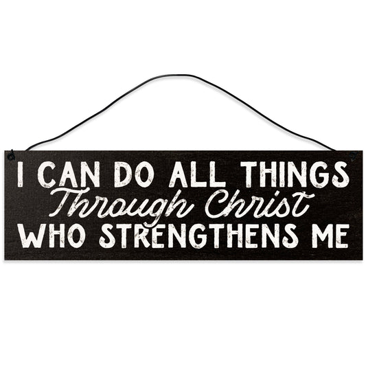 Sawyer's Mill - I Can Do All Things Through Christ Who Strengthens Me. Wood Sign for Home or Office. Measures 3x10 inches.