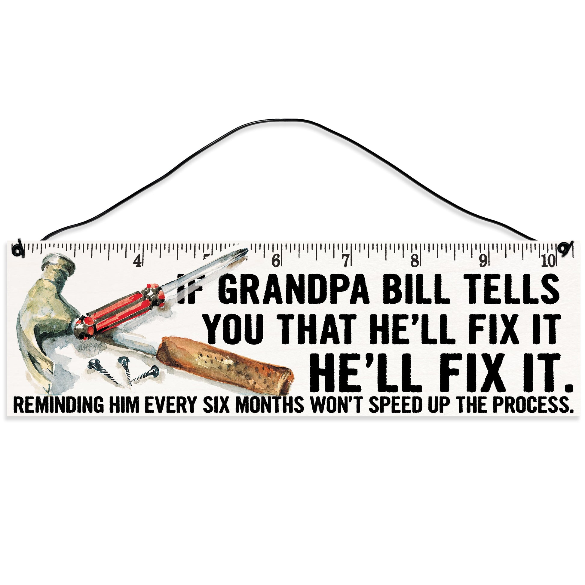 Sawyer's Mill - If a Man Tells You That He'll Fix It, He'll Fix It. Wood Sign for Home or Office. Measures 3x10 inches.