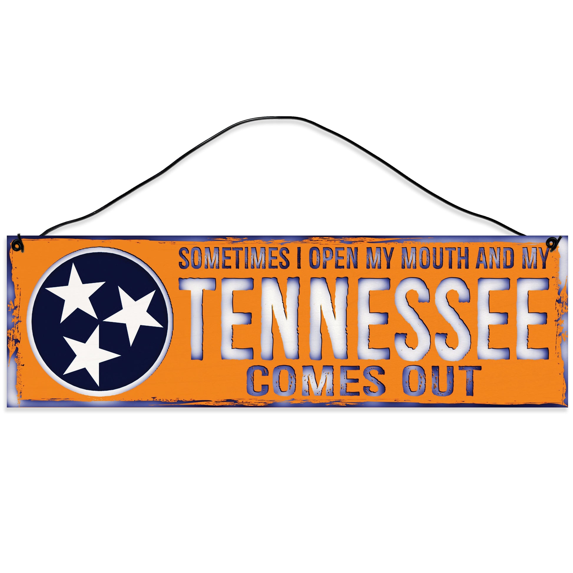 Sawyer's Mill - Sometimes I Open My Mouth and My Tennessee Comes Out. Wood Sign for Home or Office. Measures 3x10 inches.