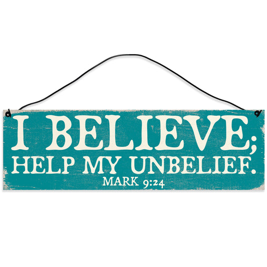 Sawyer's Mill - I Believe; Help My Unbelief. Wood Sign for Home or Office. Measures 3x10 inches.