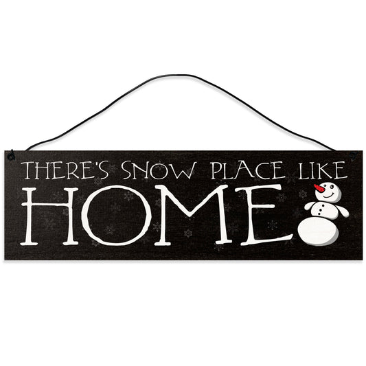Sawyer's Mill - There's Snow Place Like Home. Wood Sign for Home or Office. Measures 3x10 inches.