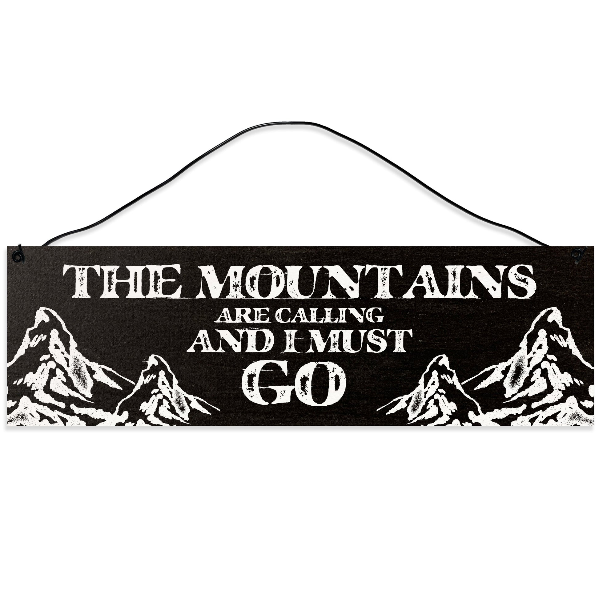 Sawyer's Mill - The Mountains are Calling and I Must Go. Wood Sign for Home or Office. Measures 3x10 inches.