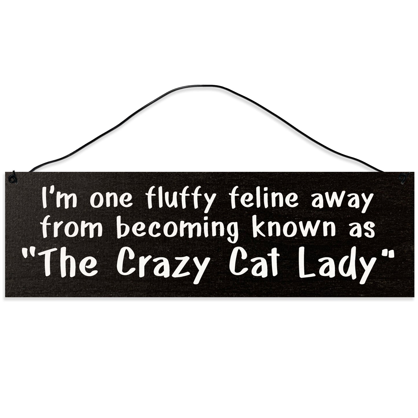 Sawyer's Mill - The Crazy Cat Lady. Wood Sign for Home or Office. Measures 3x10 inches.