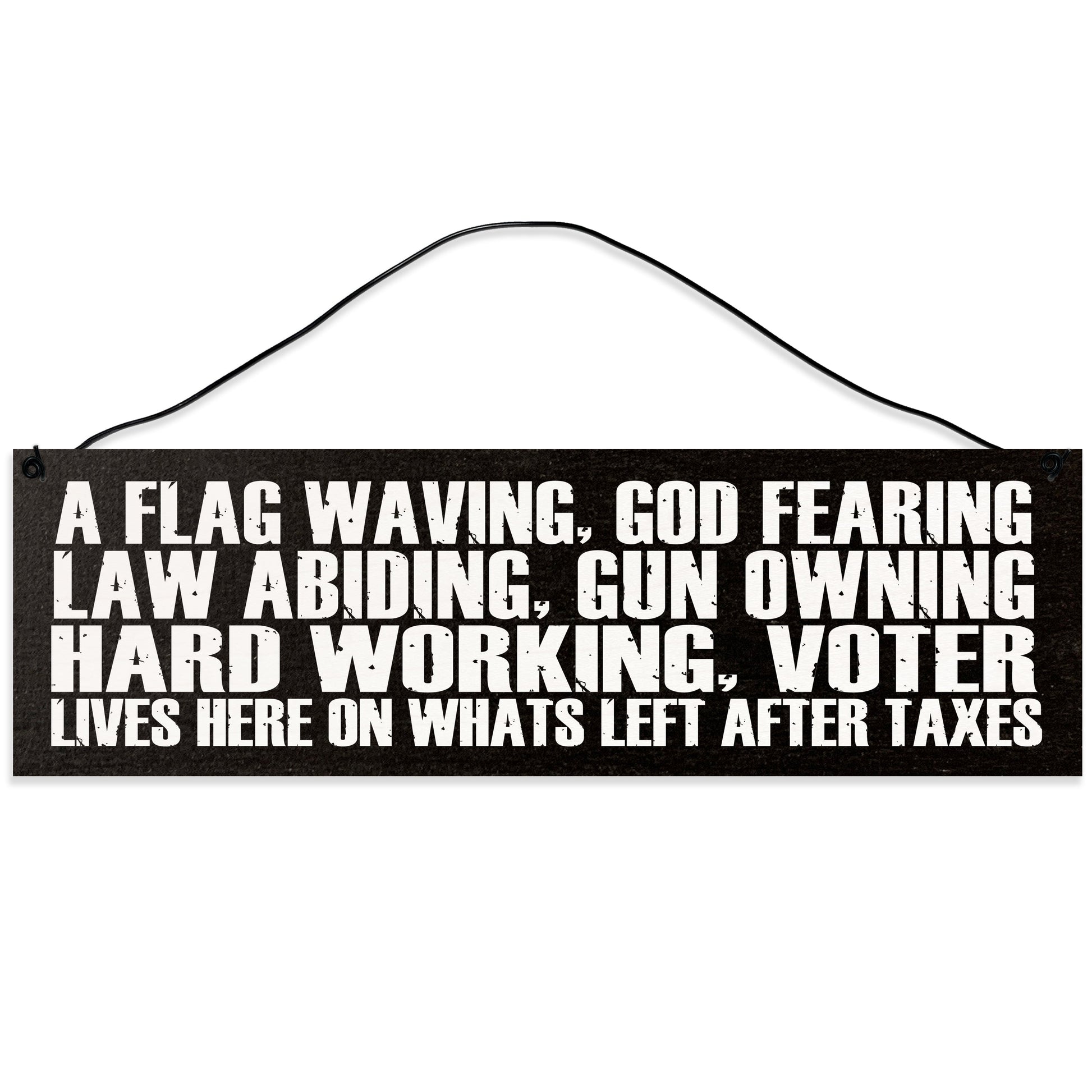 Sawyer's Mill - A Flag Waving, Hardworking, Voter Lives Here. Wood Sign for Home or Office. Measures 3x10 inches.