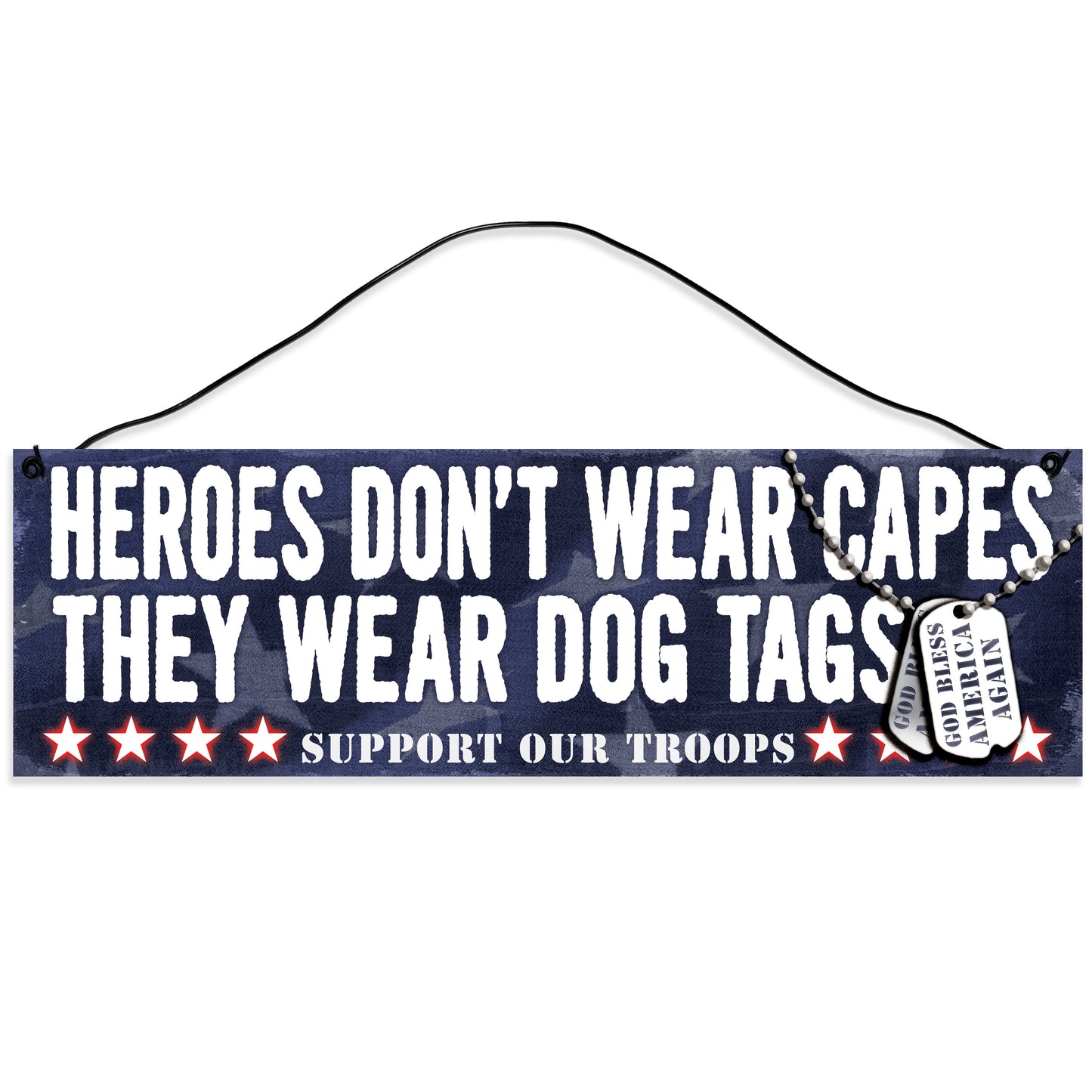 Sawyer's Mill - Heroes Don't Wear Capes. They Wear Dogtags. God Bless America Again. Wood Sign for Home or Office. Measures 3x10 inches.