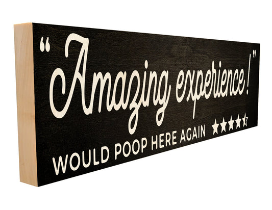 Amazing Experience. Would Poop Here Again.