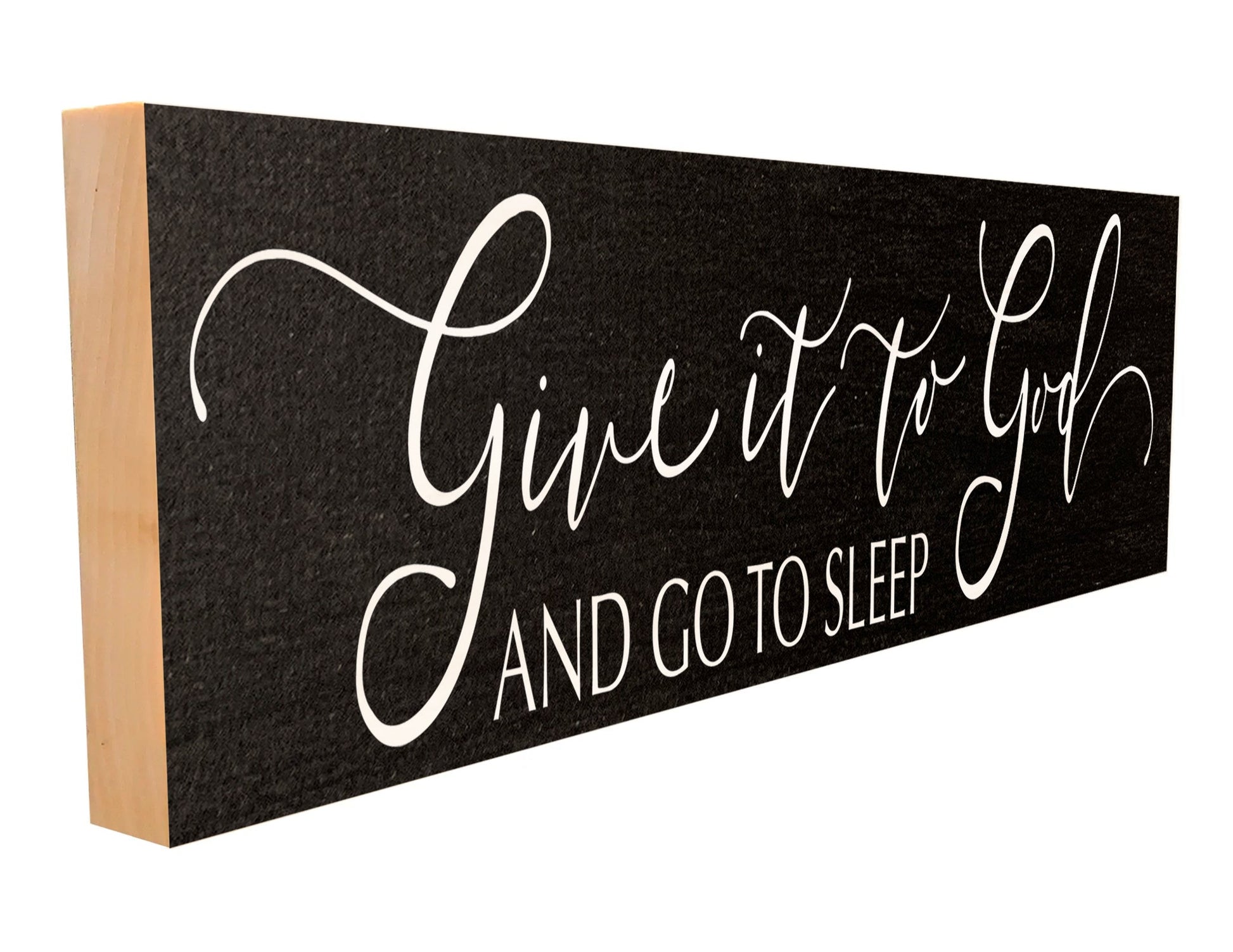 Give it to God and Go to Sleep.