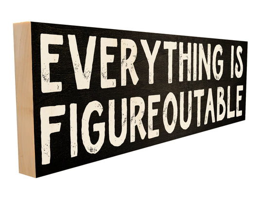 Everything is Figureoutable.