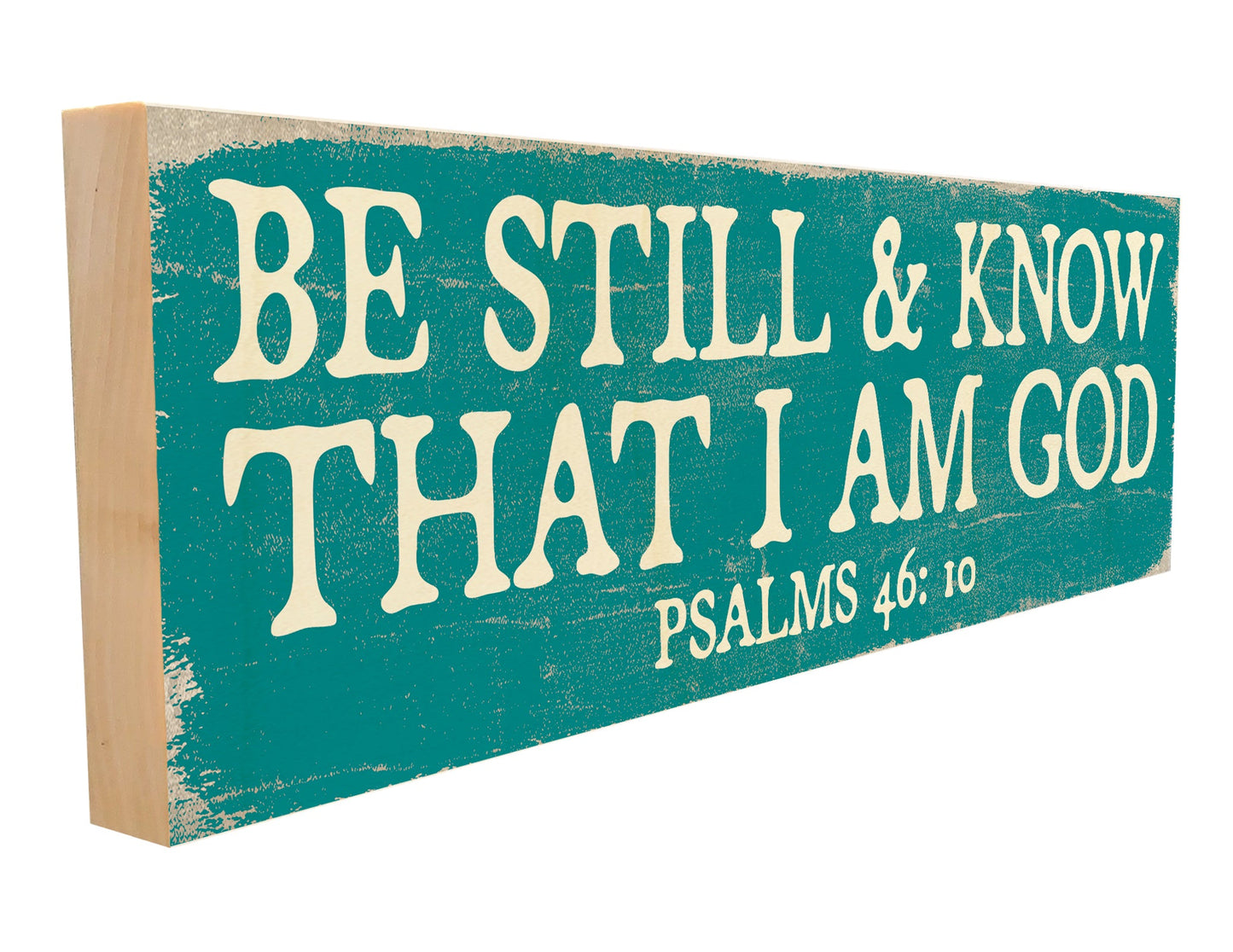 Be Still & Know That I am God.