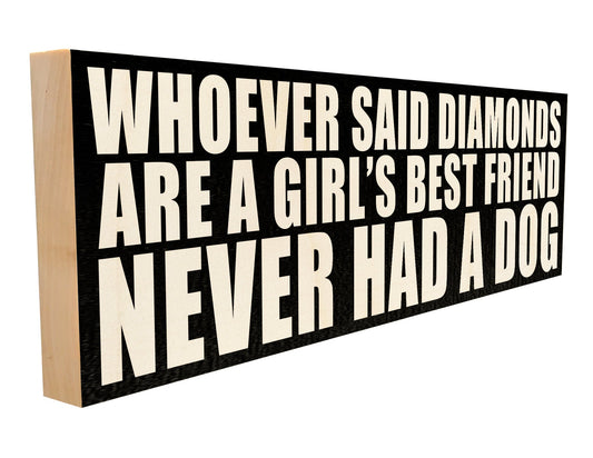 Diamonds are a Girl's Best Friend. Dog.