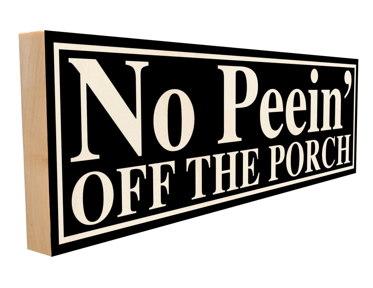 No Peein' Off The Porch.