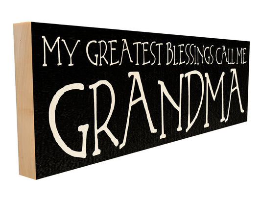 My Greatest Blessings Call Me Grandma.