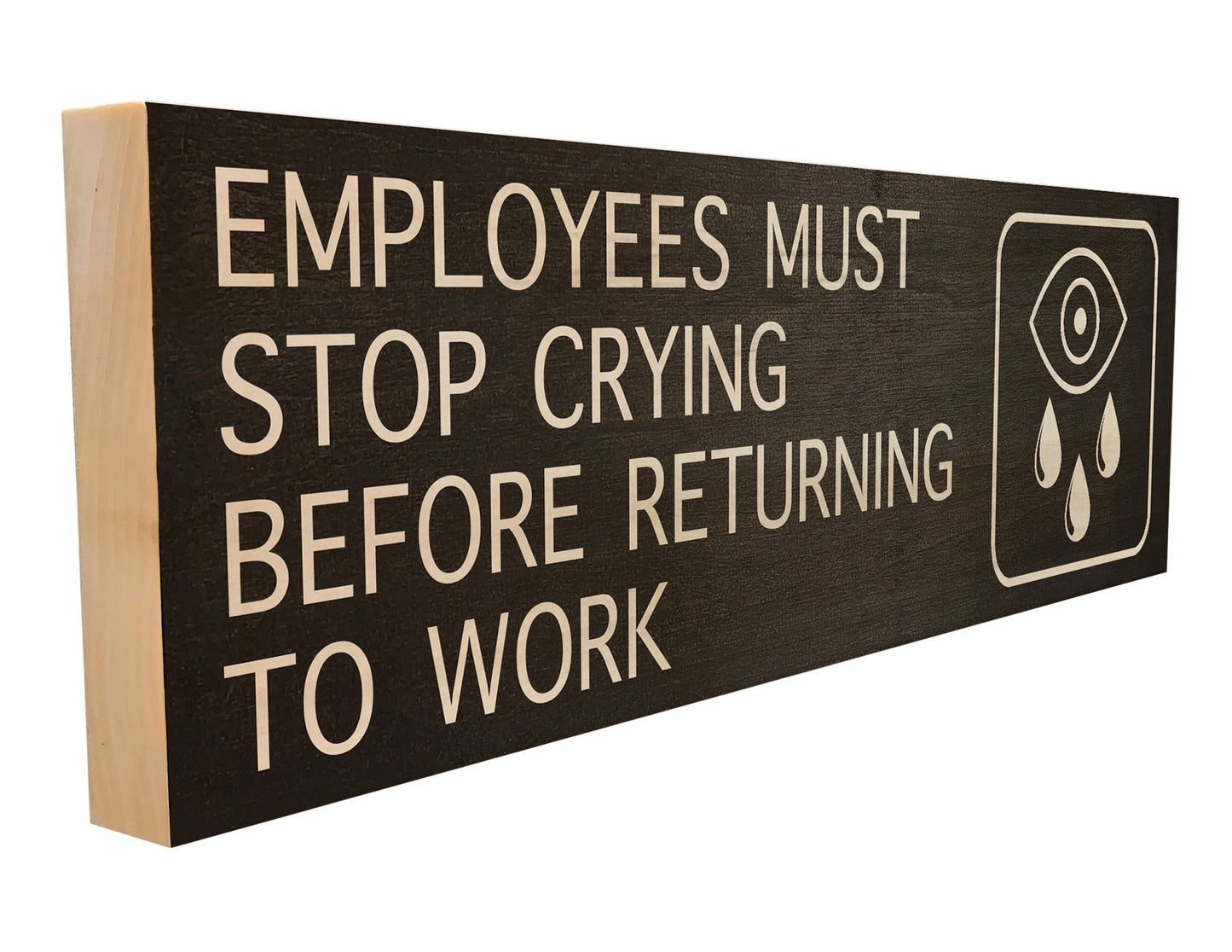 Employees Must Stop Crying.