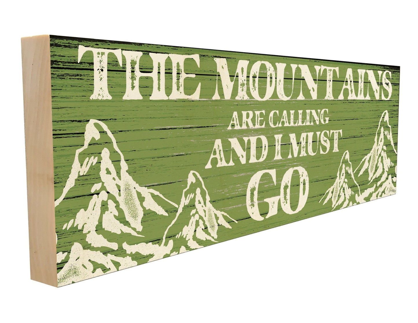The Mountains are Calling and I Must Go.